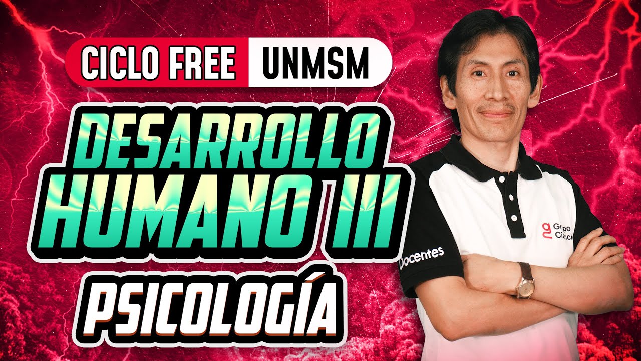 Desarrollo humano III 🧠 Psicología [CICLO FREE]