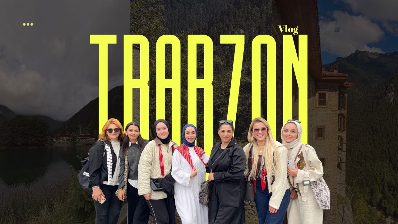 TRABZON VLOG | Uzungöl, Sümela & Kız Kıza Karadeniz Rüyası 💚