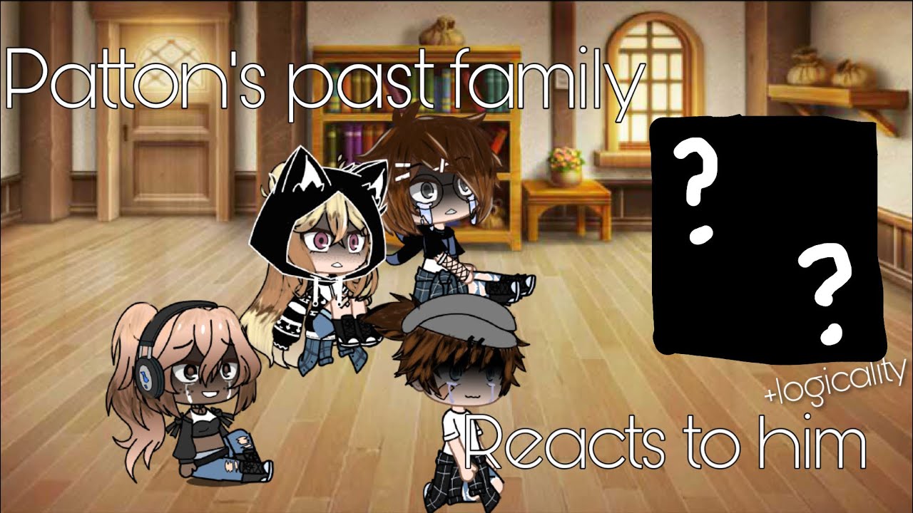 Patton’s family reacts+Logicality