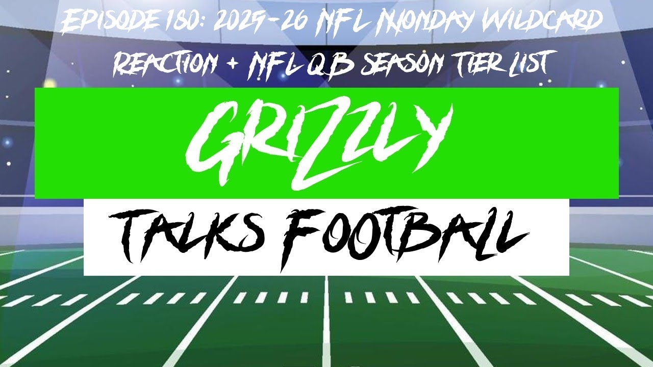 2025-26 NFL Monday Wildcard Reactions + NFL QB Season Tier List (GTF: Episode 180)