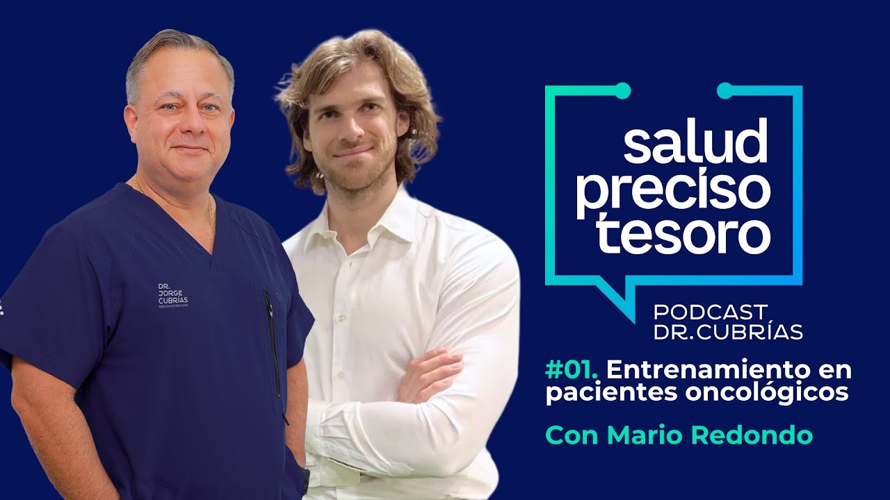 Salud Preciso Tesoro, por el Dr. Cubrías | #1. Entrenamiento con pacientes oncológicos ft M. Redondo