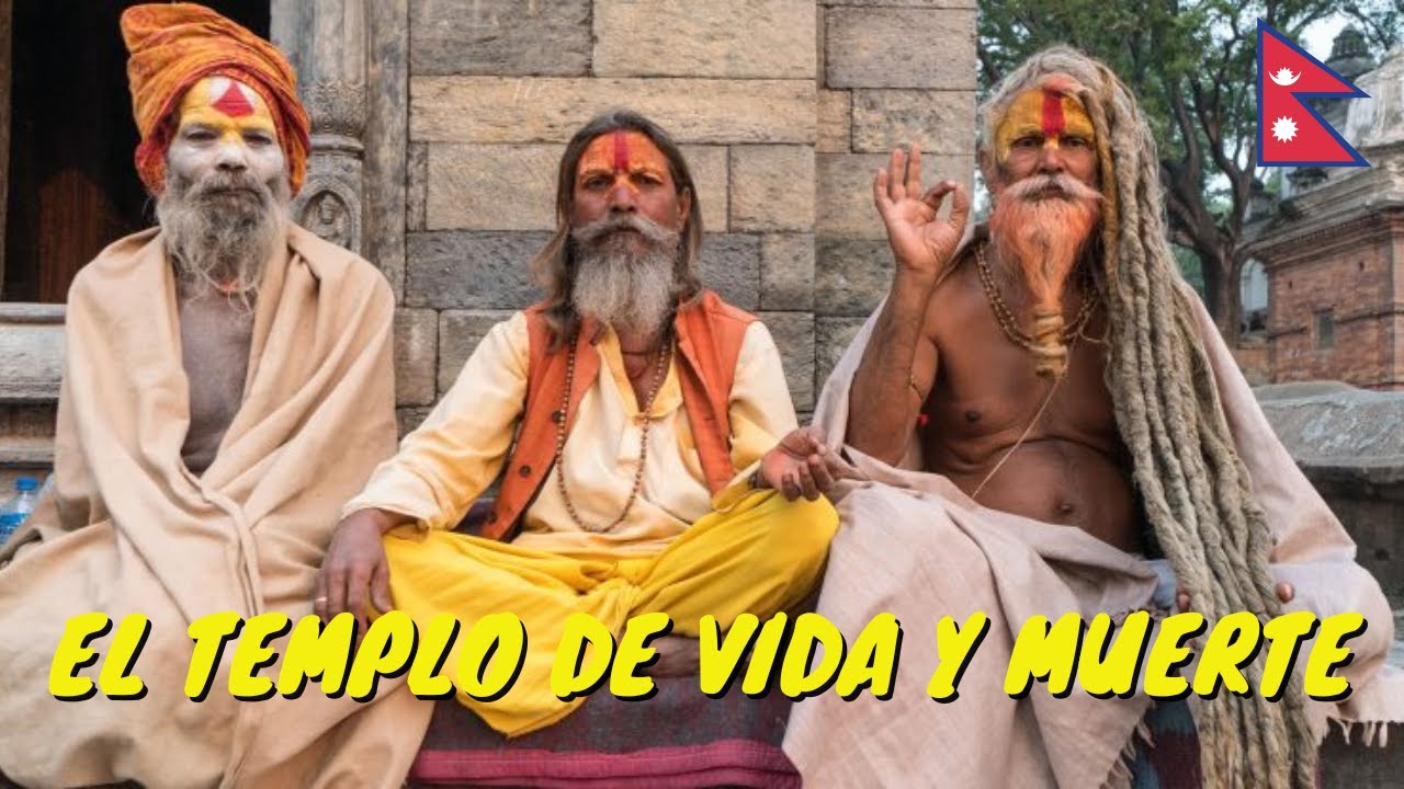 EL TEMPLO DE LA MUERTE EN NEPAL 🇳🇵
