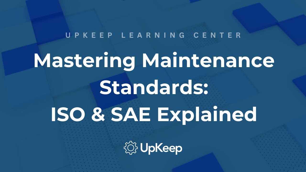 Essential Maintenance Standards for Asset Management and Reliability | UpKeep's Guide