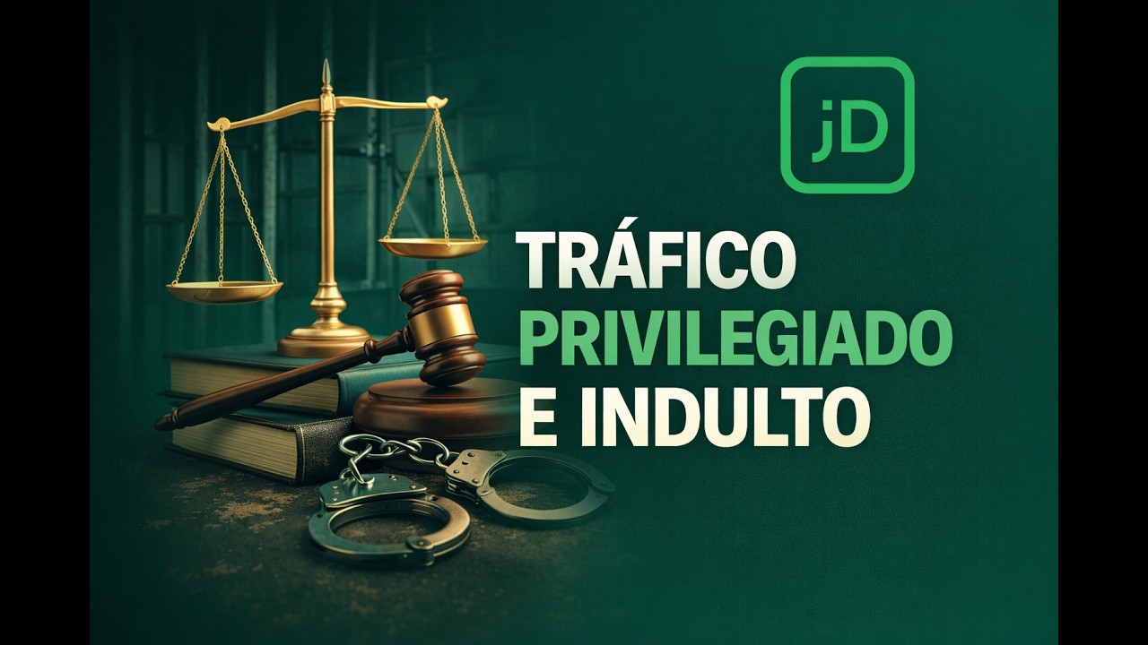 Tráfico Privilegiado e Indulto | JD