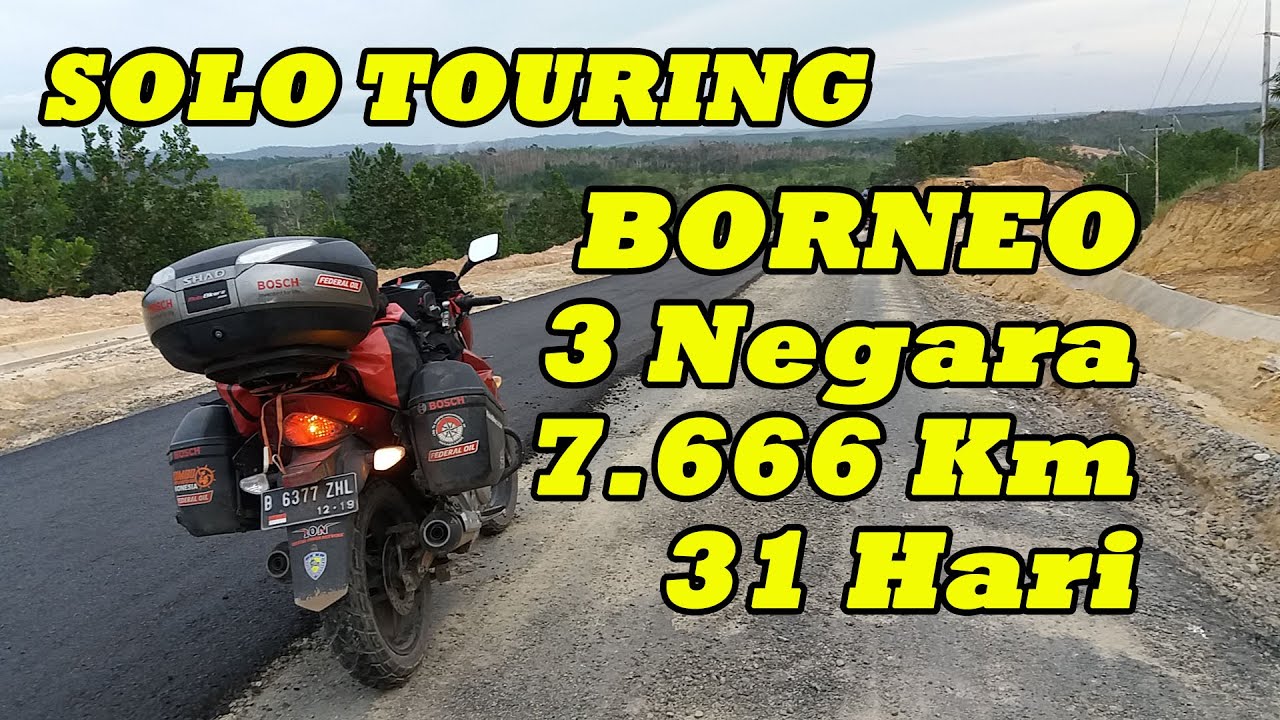 Solo Touring BORNEO 3 Negara, 7.666 Km 31 Hari