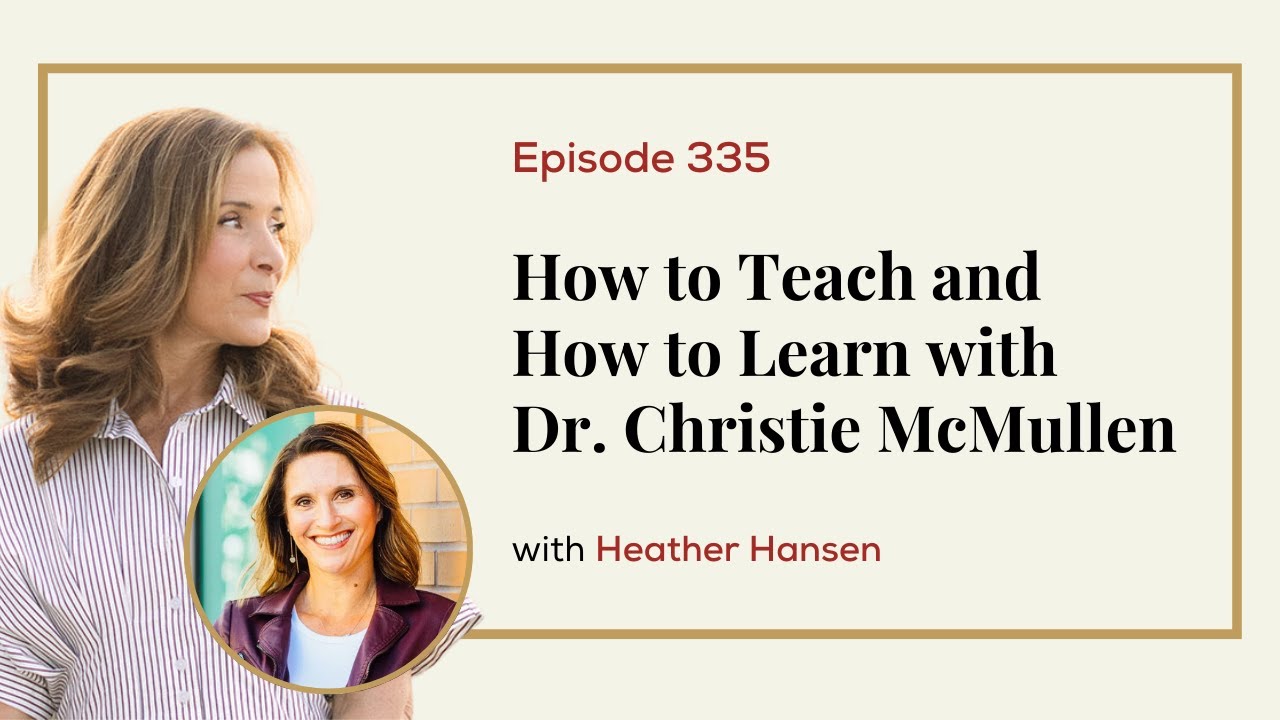 How to Teach and How to Learn with Dr. Christie McMullen