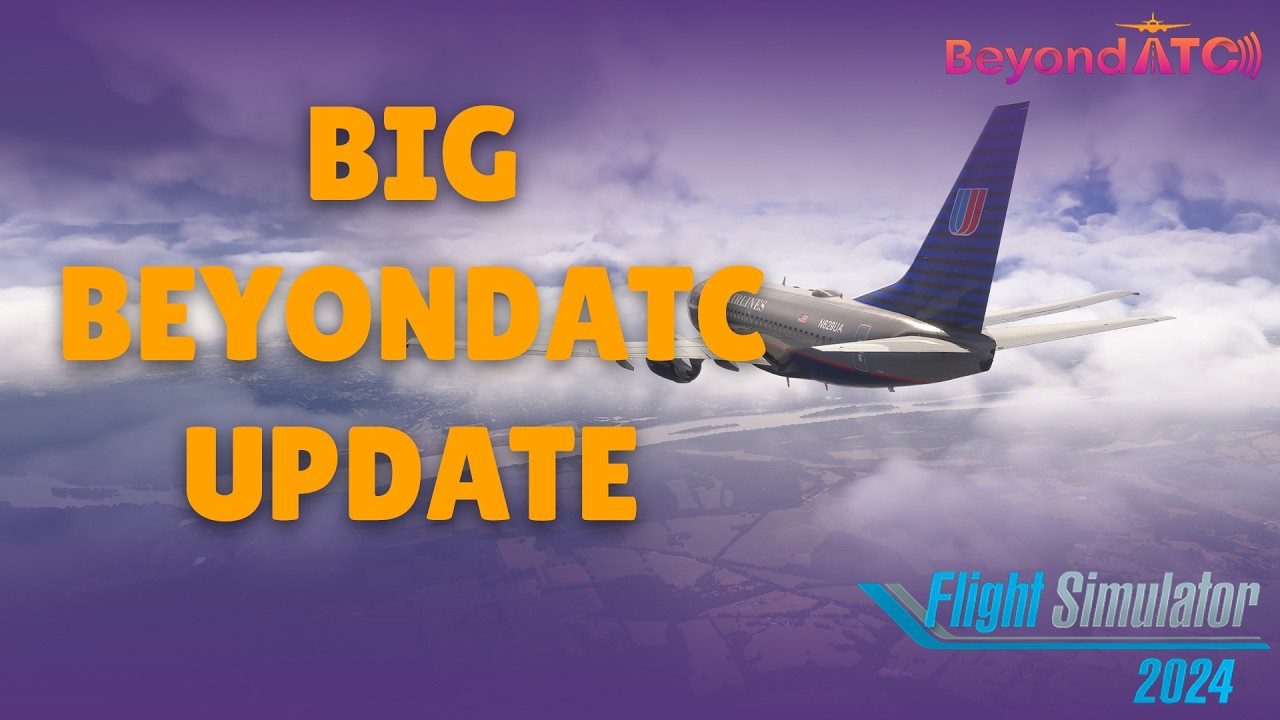 BIG BEYONDATC UPDATE | MSFS | FLIGHT SIM 2024 | CHASE PLANE | FSREALISTIC PLUS