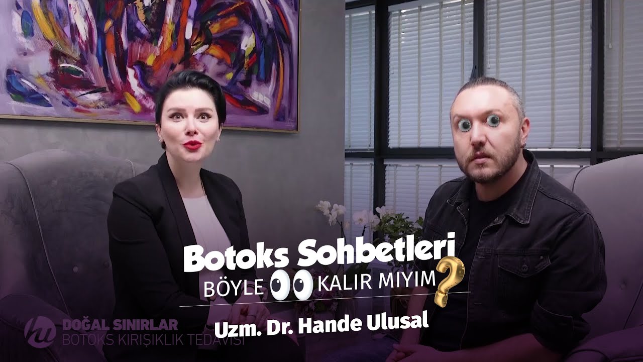 Botoks Sohbetleri - Doğal Sınırlar Botoks Kırışıklık Tedavisi - Uzm.Dr.Hande Ulusal