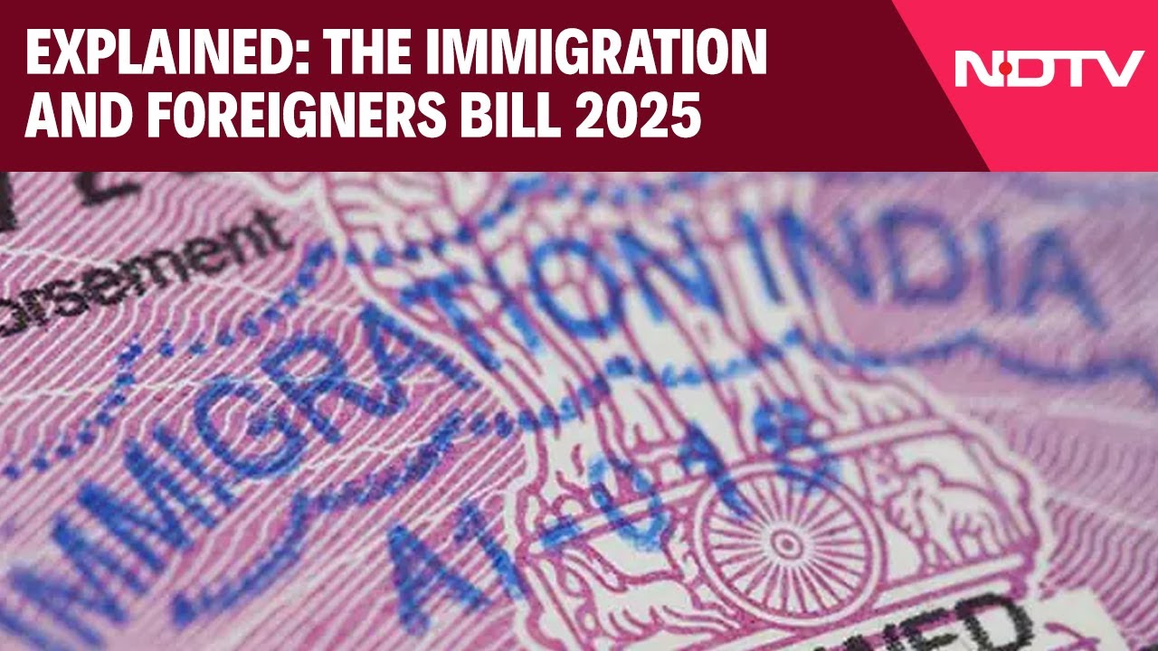 Immigration Bill | Explained: The Immigration And Foreigners Bill 2025