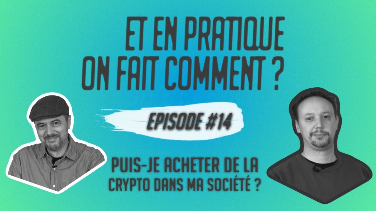 💻 Et en pratique, on fait comment ❓  #14 « Puis-je acheter de la crypto dans ma société ? »