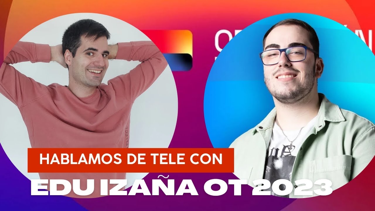 ENTREVISTA: EDU IZAÑA habla de los CASTING de OT y su experiencia en la GALA 0 - Hablamos de tele