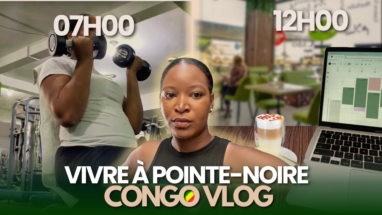 Vivre au Congo: Gym, coupure d’électricité, Entrepreneuriat. | Pointe-Noire Vlog