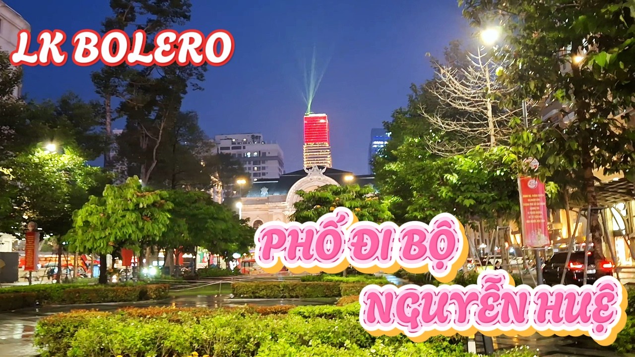 Sài Gòn City -Phố Đi Bộ Nguyễn Huệ- LK Bolero
