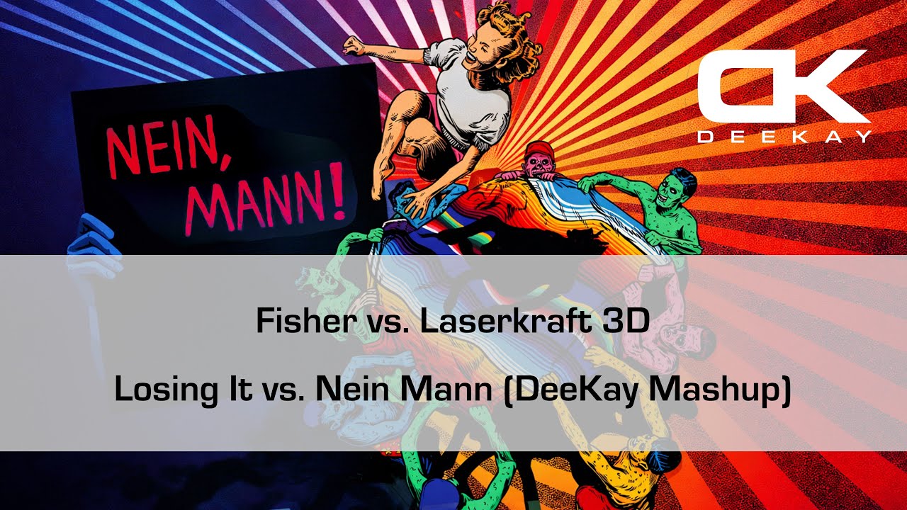 Fisher vs. Laserkraft 3D - Losing It vs. Nein Mann (DeeKay Mashup)