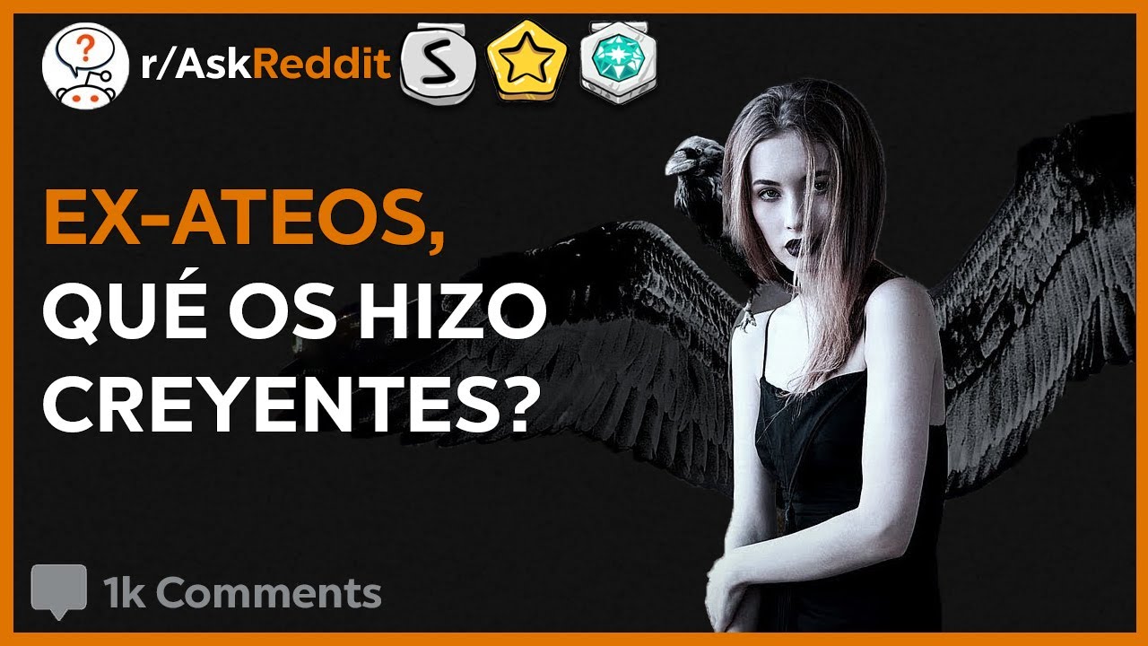 Ex-Ateos, Que Os Hizo Creyentes? - Reddit Pregunta