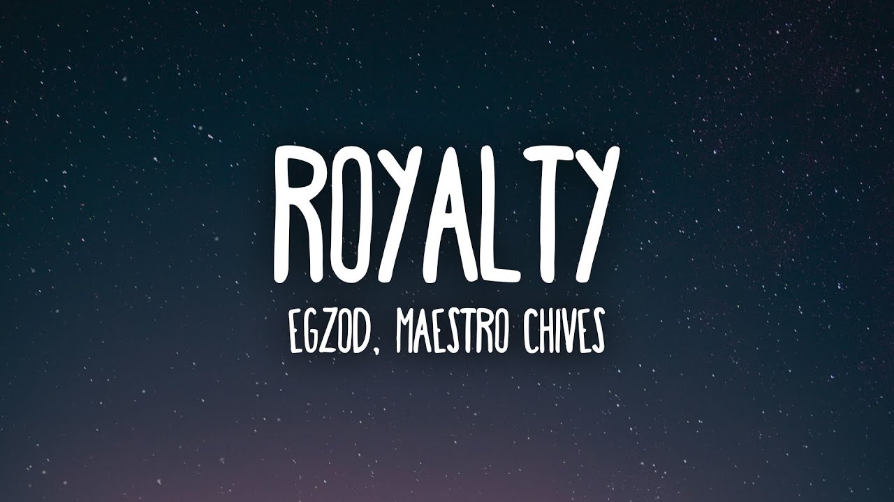 Egzod & Maestro Chives - Royalty (Lyrics) ft. Neoni