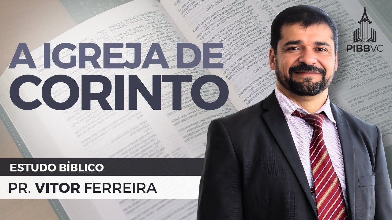 A Igreja de Corinto (Correção e Disciplina) - Pr. Vitor Ferreira | Estudo Bíblico - 30/07/2025 PM