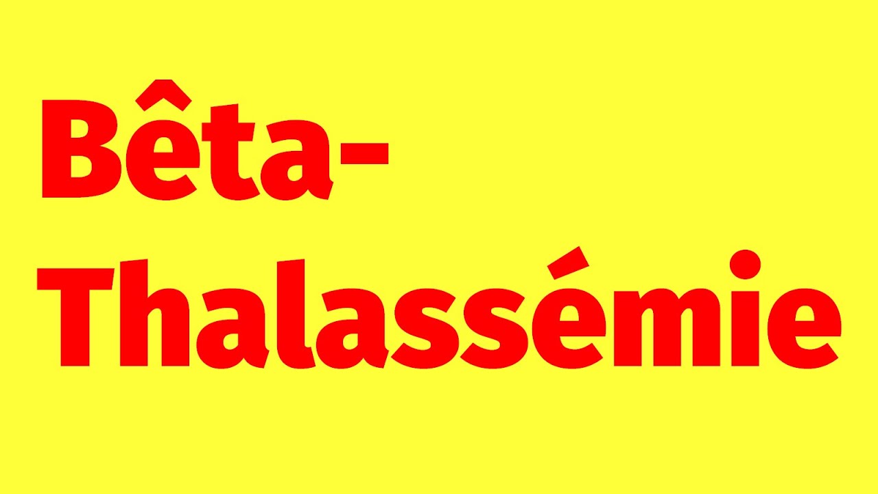 Bêta Thalassémie