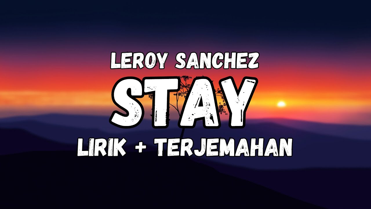 Leroy Sanchez - Stay (Lyrics Video) Lirik + Terjemahan Indonesia