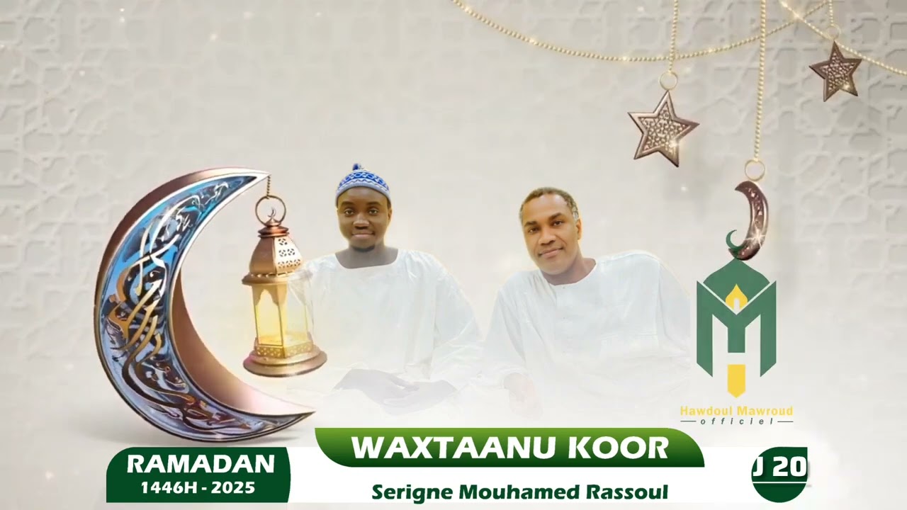 Waxtaanu Koor Sëriñ Muhammed Rassul Mbakke Ramadan 2025 ( J20 )