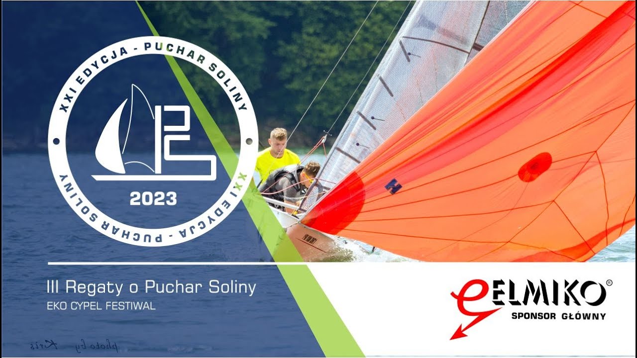 III Regaty o Puchar Soliny 2023 - EKO CYPEL FESTIWAL - 29-30_07_2023