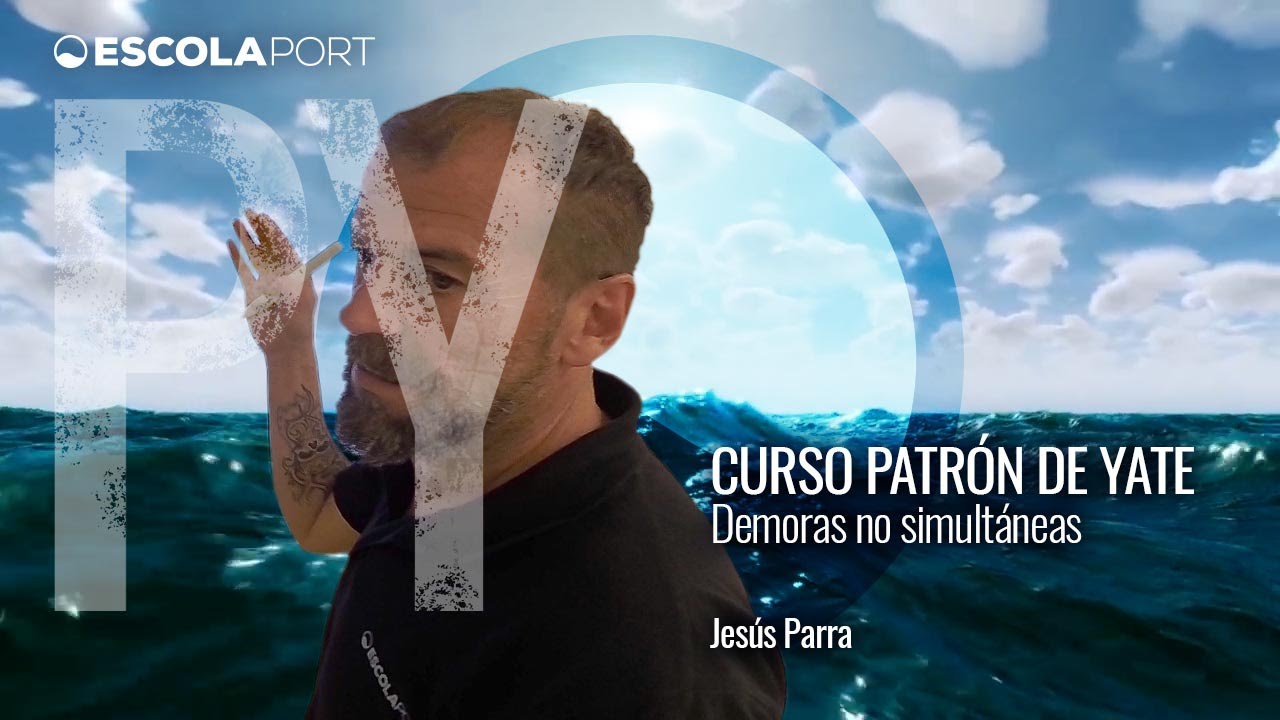 Curso Patrón de Yate - Demoras no simultáneas - Escola Port