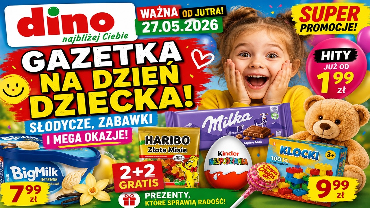 GAZETKA DINO od 27.05.2026 🧸 DZIEŃ DZIECKA 🎉 SŁODYCZE, ZABAWKI i SUPER PROMOCJE!