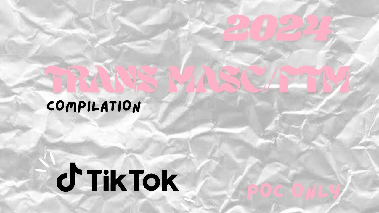 Trans Masc/FTM compilation | POC only | 2024