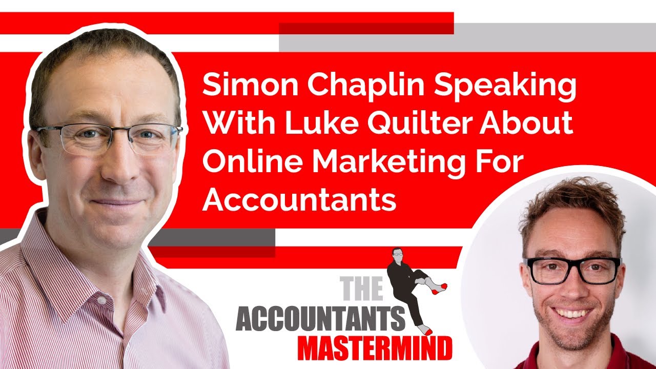 Simon Chaplin Speaking With Luke Quilter About Online Marketing For Accountants