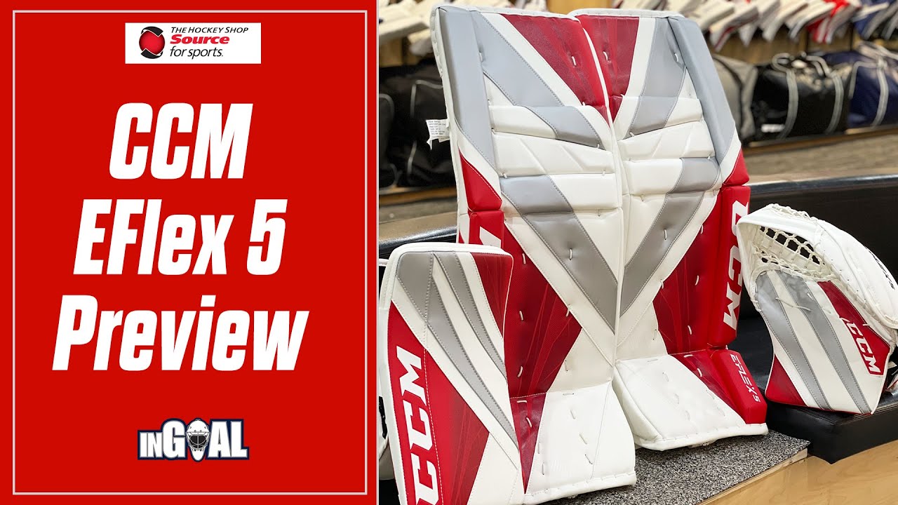 CCM EFlex 5 Pro Goalie Gear Preview