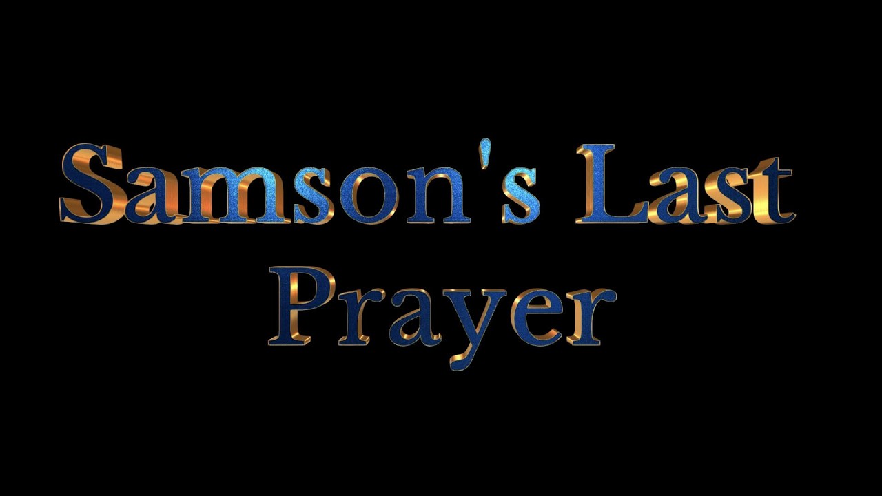 Samson Last Prayer