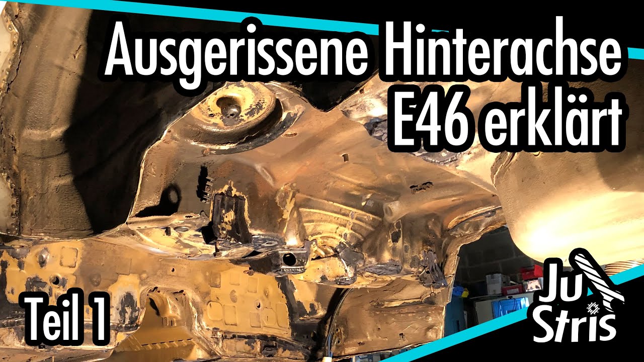 Problem ausgerissene Hinterachse BMW E46 erklärt! - Justris Garage