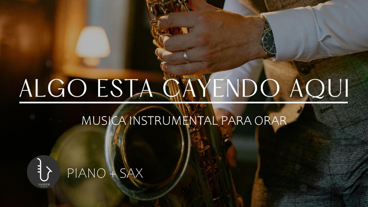 1 HORA - SAX INSTRUMENTAL PARA ORAR 🙏🏻 ALGO ESTA CAYENDO AQUÍ