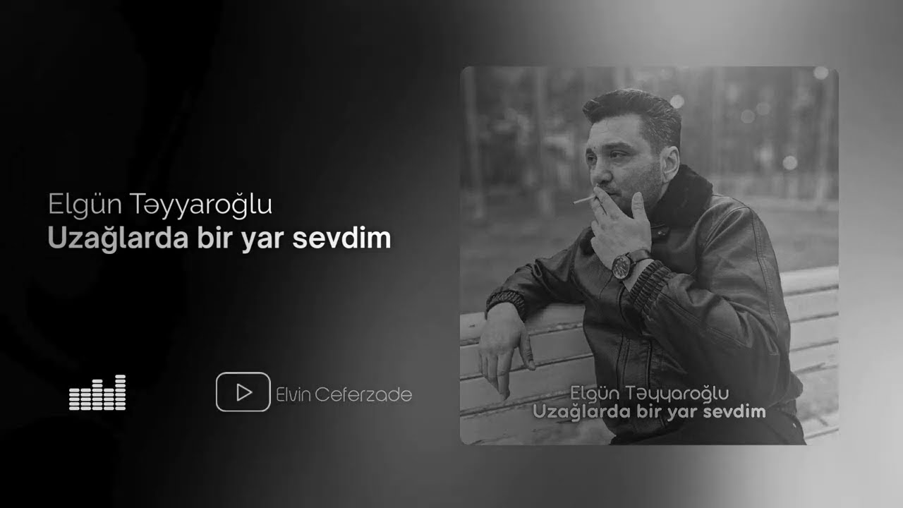 Elgün Teyyaroglu - Uzağlarda Bir Yar Sevdim 2026