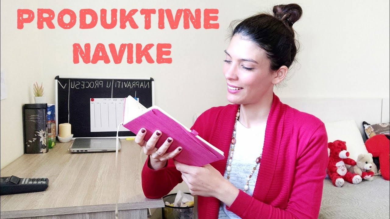 PRODUKTIVNE NAVIKE - KAKO IH ODABRATI I ODRŽATI📝 | Marija Vlahović