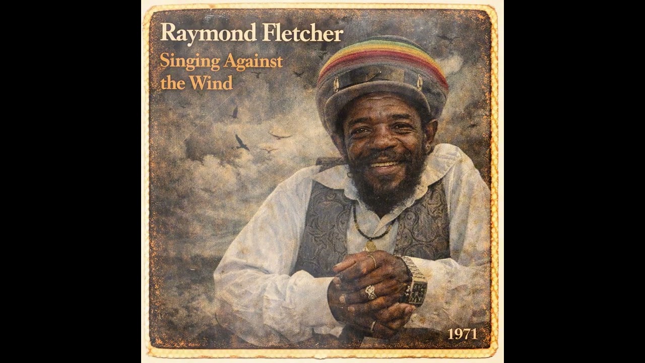 Roots Reggae (1971) [Unreleased Album] RAYMOND FLETCHER – Singing Against the Wind
