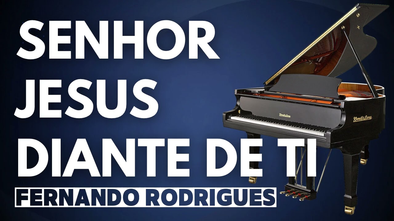 Senhor Jesus Diante de Ti (Fernando Rodrigues) Tecladista Piano Cover