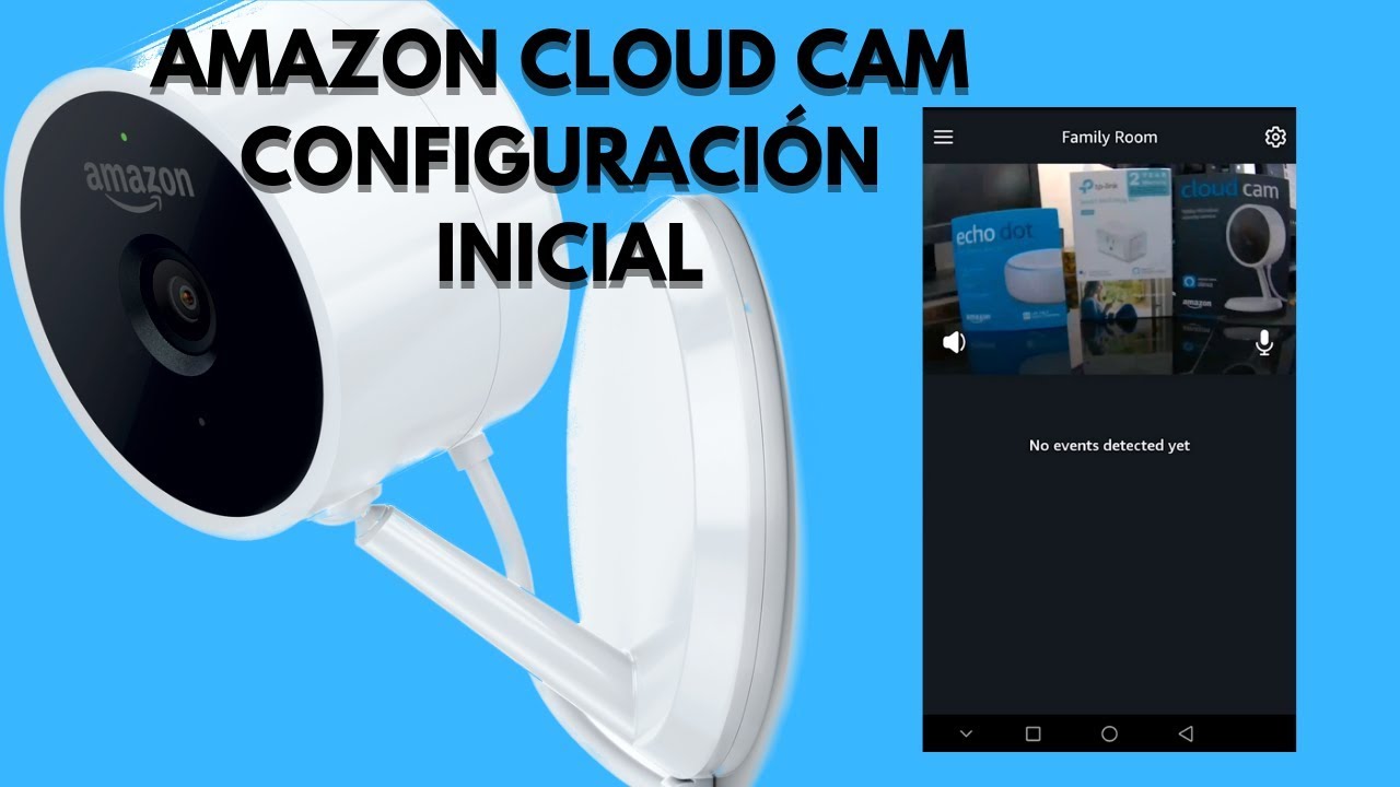 Amazon Cloud Cam - Configuración Inicial
