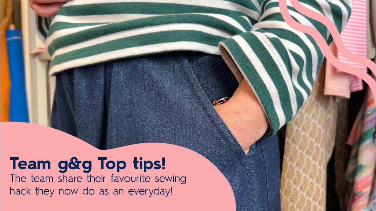 Team g&g: Our Top Sewing Tips & New Fabrics!