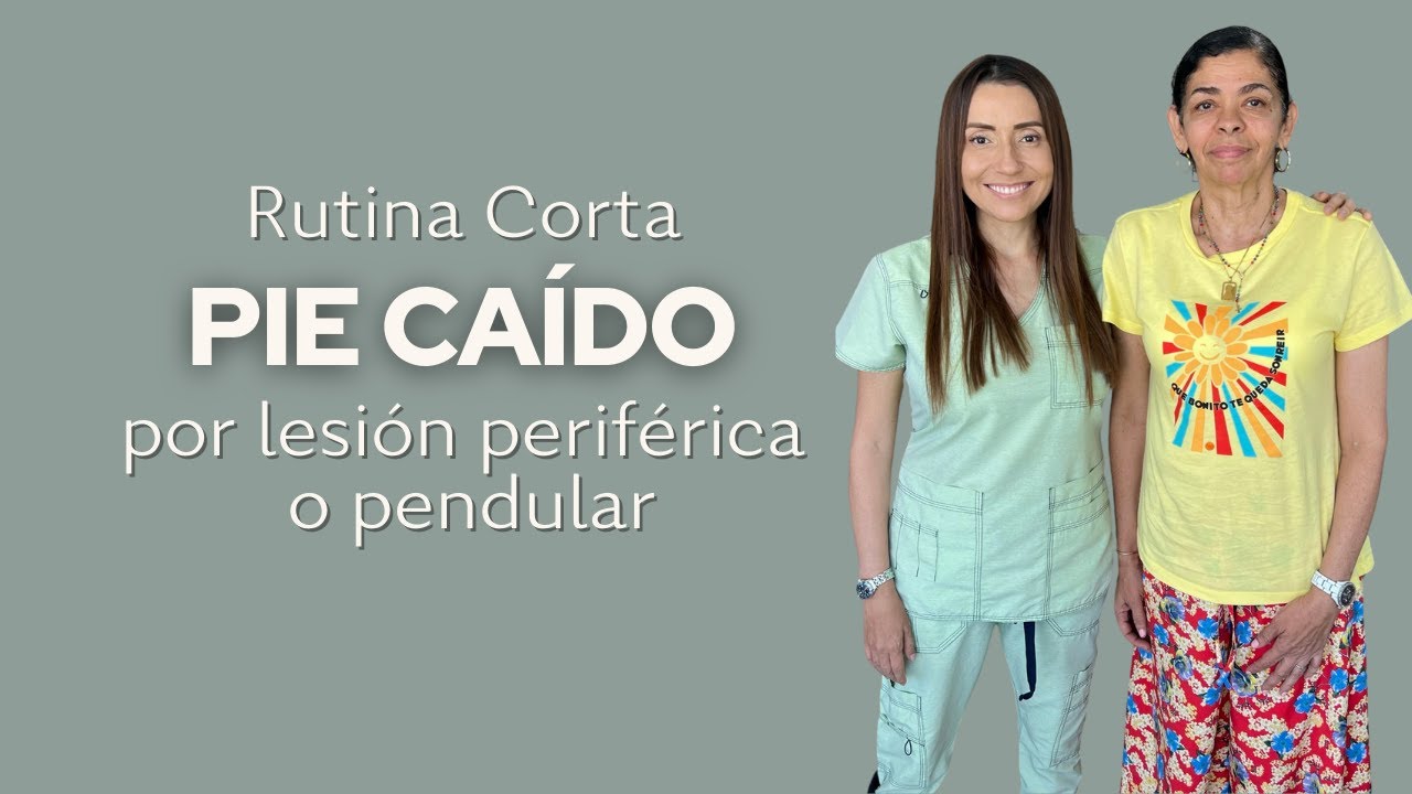 Rutina corta para pie caído o pendular por lesión periférica
