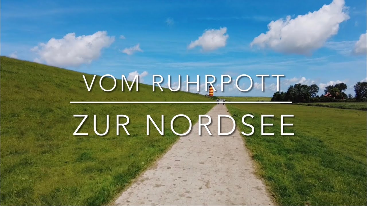 Vom Ruhrpott zur Nordsee 