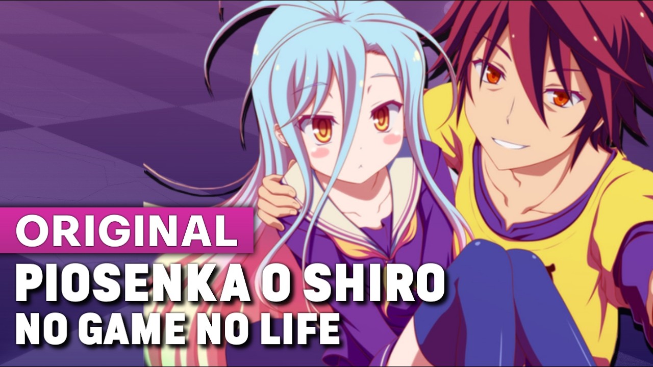 Piosenka o Shiro - No Game No Life (Muzyka Anime)