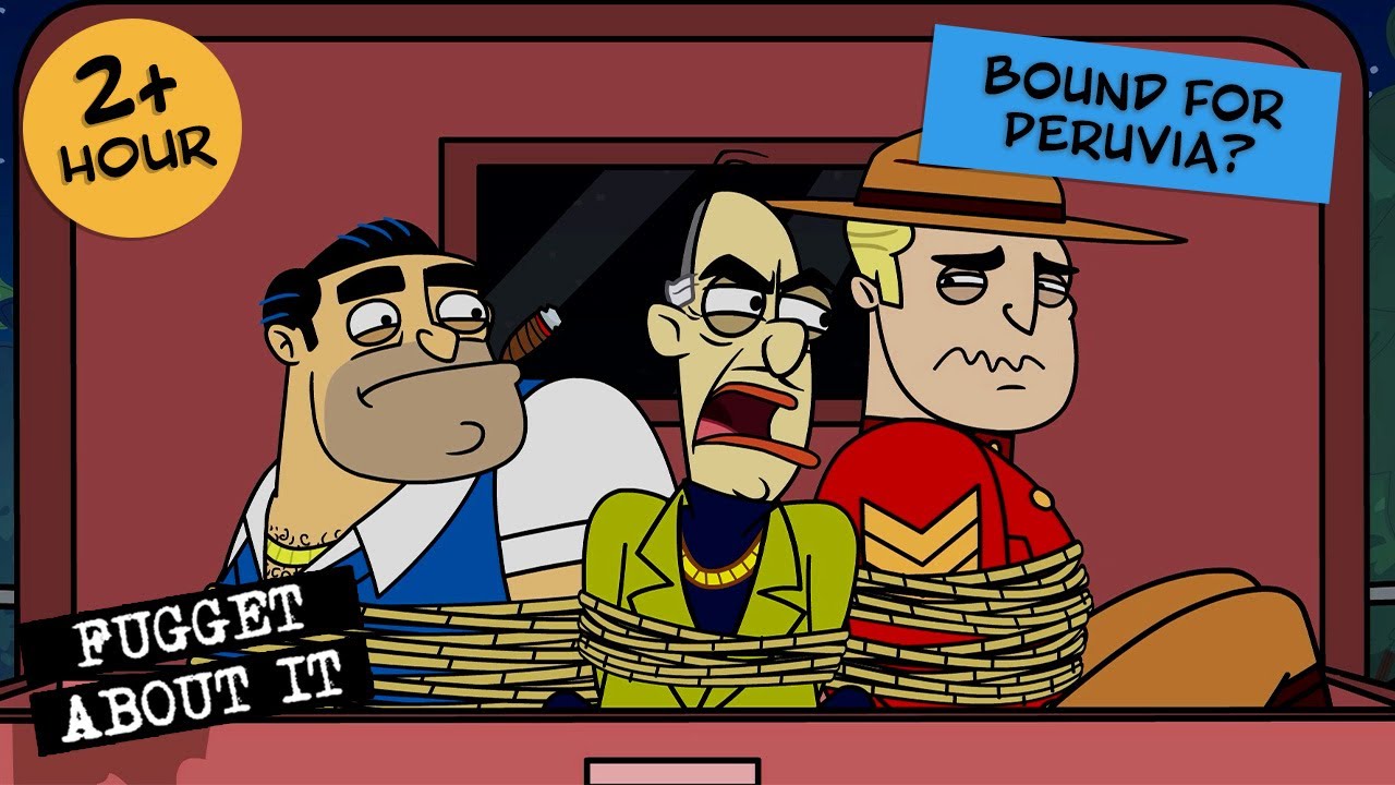 Kidnapped by the Peruvian Mafia | Fugget About It | Adult Cartoon | Full Episodes | TV Show