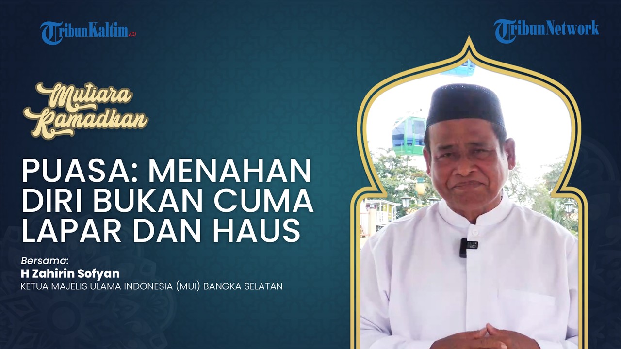 Puasa: Menahan Diri Bukan Cuma Lapar dan Haus