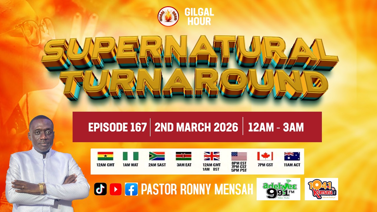 GILGAL HOUR EPISODE 167 || SUPERNATURAL TURNAROUND || 2ND MARCH, 2026.