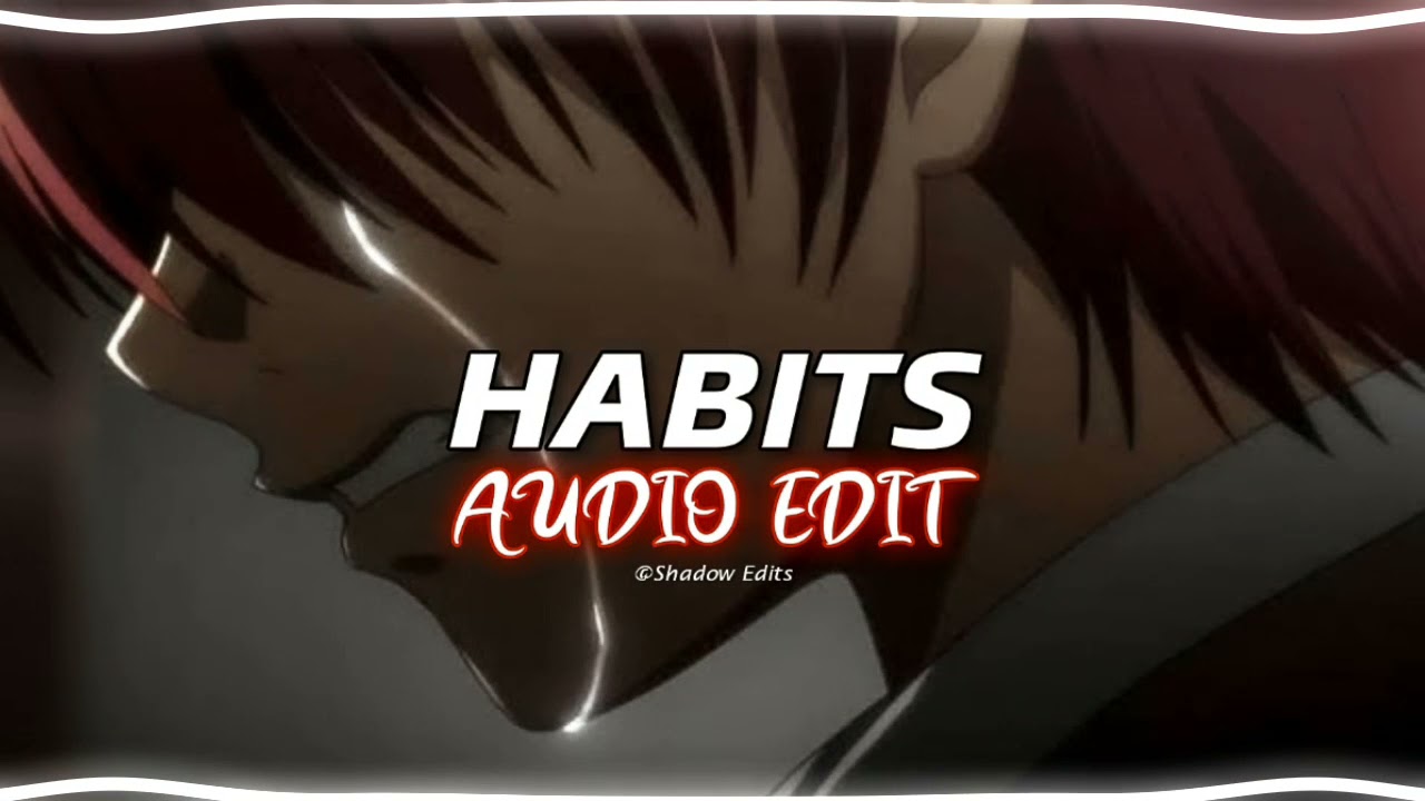 Habits (stay high) - Tove Lo『edit audio』