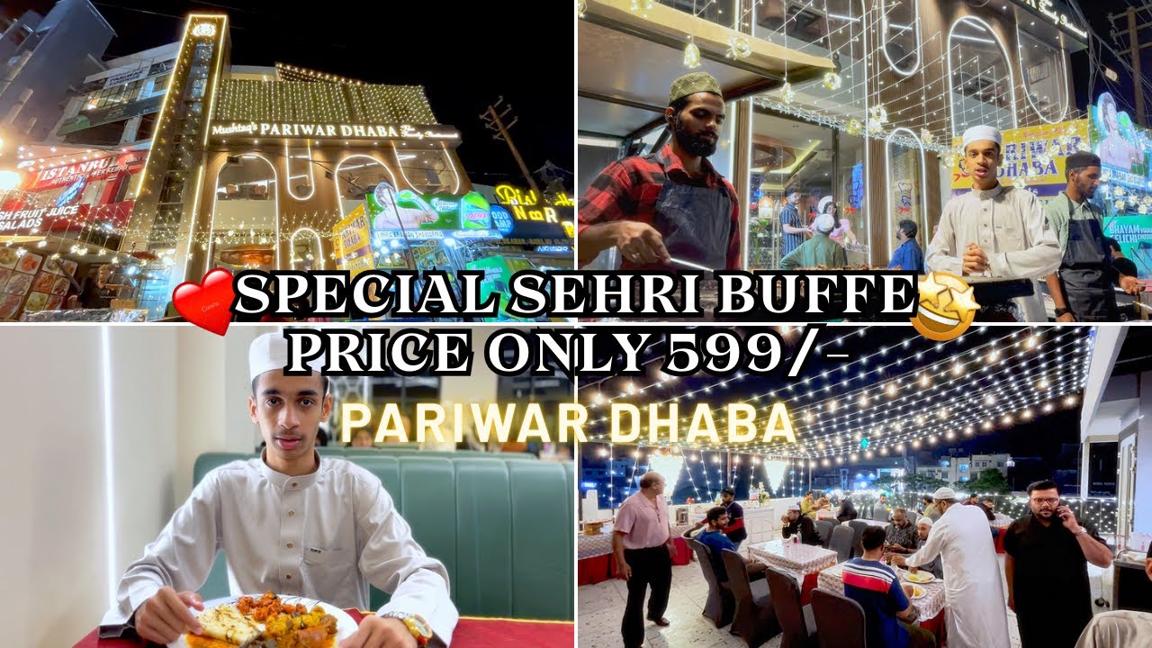 Pariwar Dhaba Tolichowki hyderabad | Dawat-E-Sehri🤩| Ramzan Special Sehri Buffet unlimited Sehri |