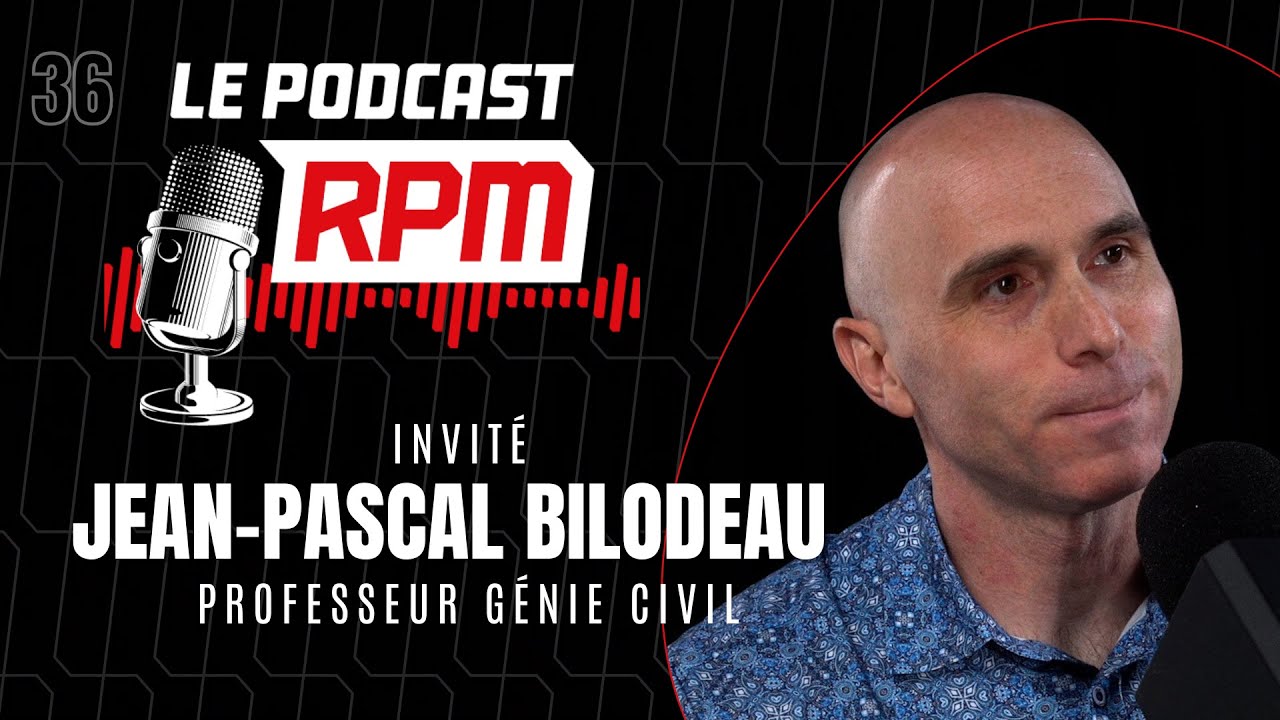 JEAN-PASCAL BILODEAU – Professeur génie civil | Le podcast RPM #36