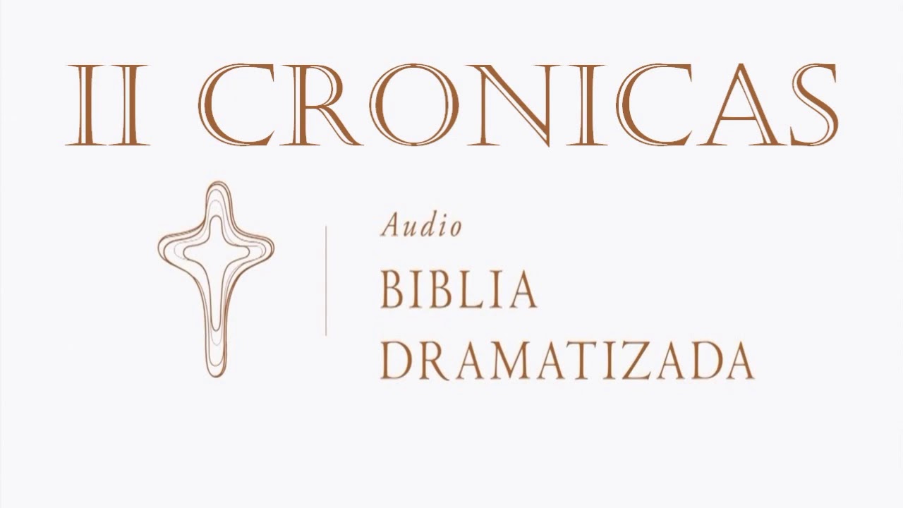 2 CRÓNICAS   AUDIO BIBLIA DRAMATIZADA   NUEVA TRADUCCIÓN VIVIENTE/ VE DIRECTO AL CAPITULO.