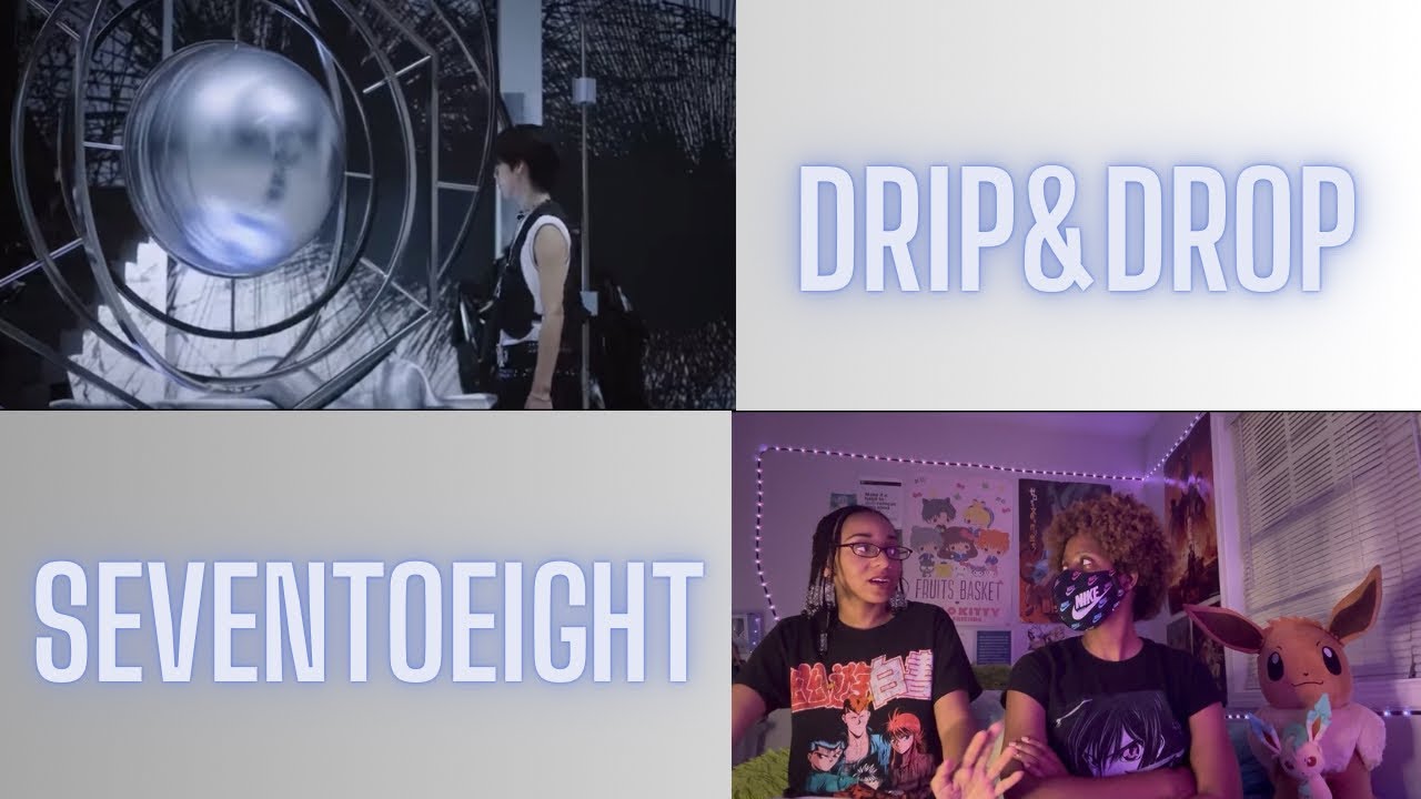 SEVENTOEIGHT -'DRIP&DROP' MV  REACTION 